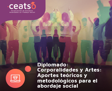 DIPLOMADO CORPORALIDADES Y ARTES: APORTES TEÓRICOS Y METODOLÓGICOS PARA EL ABORDAJE SOCIAL