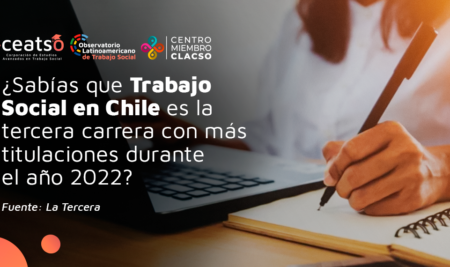 ¿Sabías que Trabajo Social en Chile es la tercera carrera con más titulaciones durante el año 2022?