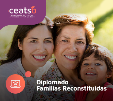 DIPLOMADO FAMILIAS RECONSTITUIDAS: NUEVAS CONFIGURACIONES EN LA INTERVENCIÓN SOCIAL FAMILIAR